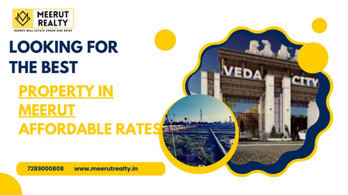Looking for the best property in meerut affordable rates?.jpg