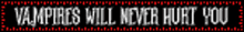 blinkie VAMPIRESWILLNEVERHURTYOU.gif
