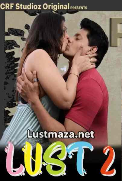 Lust (2026) S02 E01-E03 CRFilms Hindi Hot Web Series | WEB-DL X264 1080p 720p 480p | Download