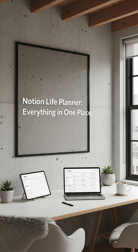 A minimal loft apartment workspace with a Notion Life Planner overlay text Notion Life Planner Every.jpg