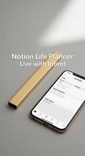 A minimalist flatlay with a gold bar and a phone showing a Notion Life Planner overlay text Notion L.jpg