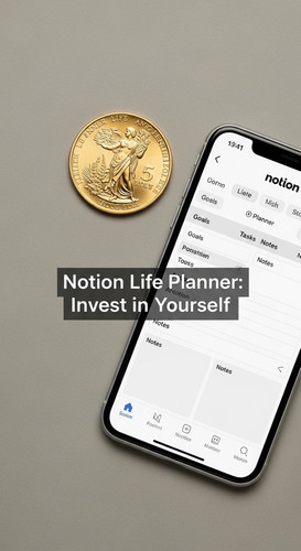A minimalist flatlay with a gold coin and a phone showing a Notion Life Planner overlay text Notion .jpg