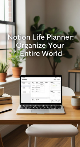 A bright studio with a laptop showing a Notion Life Planner overlay text Notion Life Planner Organiz.jpg