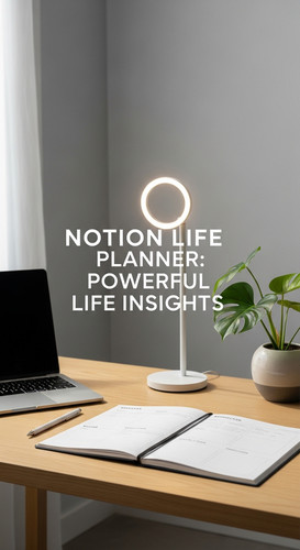 A minimalist studio desk with a Notion Life Planner overlay text Notion Life Planner Powerful Life I.jpg