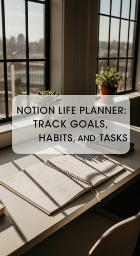 Morning sunlight through glass windows a clean desk with a Notion Life Planner overlay text Notion L.jpg