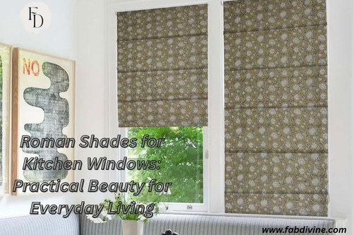 Roman Shades for Kitchen Windows Practical Beauty for Everyday Living.jpg