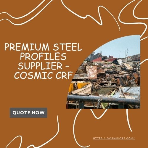 Premium Steel Profiles Supplier – Cosmic CRF Manufacturing.jpg