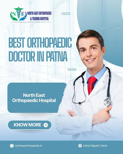 Best Orthopaedic Doctor in Patna: North East Orthopaedic Hospital.jpg