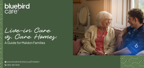 Live-in Care vs. Care Homes: A Guide for Maldon Families.jpg