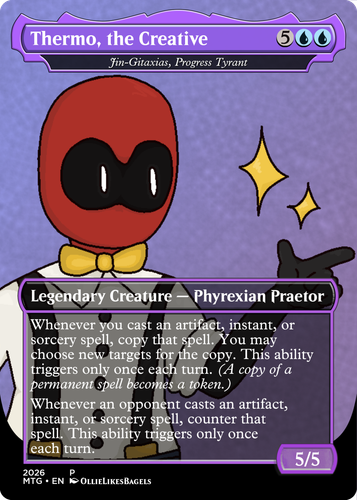 Jin Gitaxias, Progress Tyrant (Thermo, the Creative).2