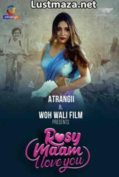 Rosy Maam I Love You Part-1 (2024) S01 Atrangii Hindi Hot Web Series WEB-DL X264 1080p 720p 480p | Download