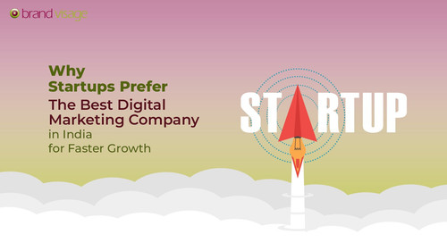 Why Startups Prefer the Best Digital Marketing Company in India for Faster Growth.jpg
