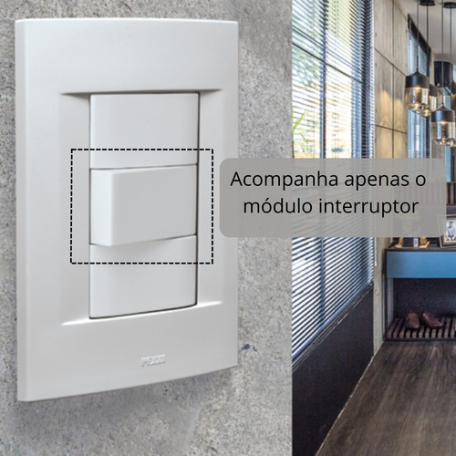 Acompanha apenas o módulo interruptor.jpg