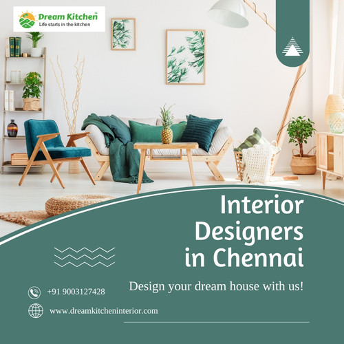 Interior Designers in Chennai – Crafting Elegant and Functional Spaces with Dream Kitchen Interior.jpg