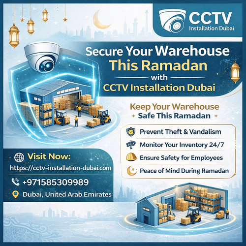 Secure Your Warehouse This Ramadan with CCTV Installation Dubai.png