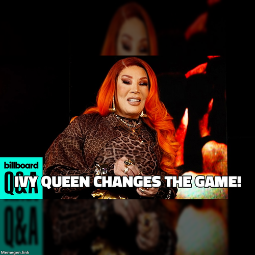 IVY QUEEN CHANGES THE GAME!.png?background=https%3A%2F%2Fwww.billboard.com%2Fwp content%2Fuploads%2F.png