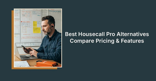 Top 5 Housecall Pro Alternatives: Pricing, Reviews, QuickBooks Integration & Comparisons.jpg