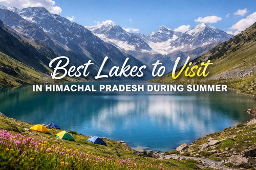 Best Lakes to Visit in Himachal Pradesh During Summer.jpg