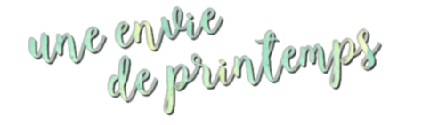 Envie de Printemps !.png