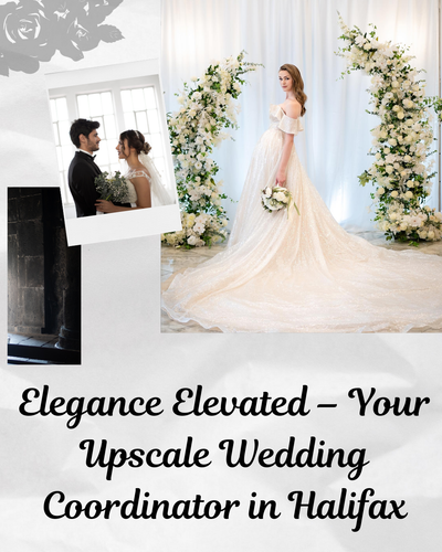 Elegance Elevated – Your Upscale Wedding Coordinator in Halifax.png