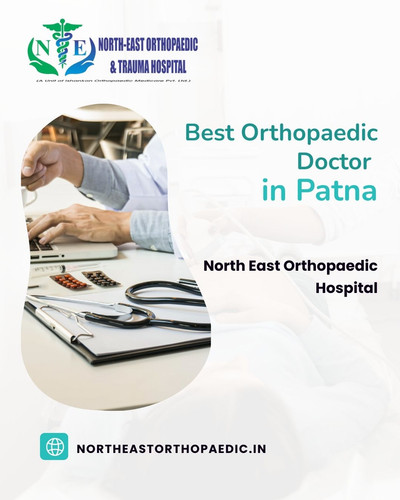 Best Orthopaedic Doctor in Patna: North East Orthopaedic Hospital.jpg