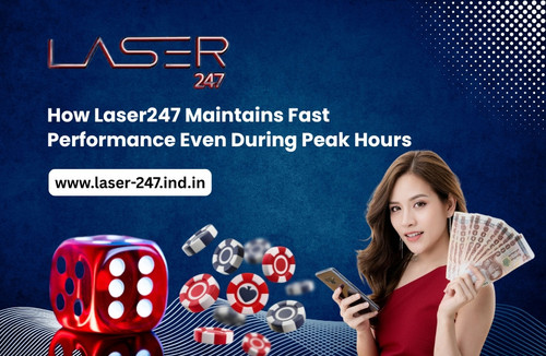 How Laser247 Maintains Fast Performance Even During Peak Hours.jpg