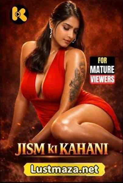 Jism Ki Kahani (2026) Kaama Uncut Hindi Hot Short Film | WEB-DL X264 1080p 720p 480p | Download