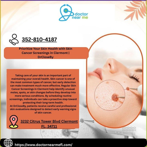 Prioritize Your Skin Health with Skin Cancer Screenings in Clermont DrCloseBy.jpg