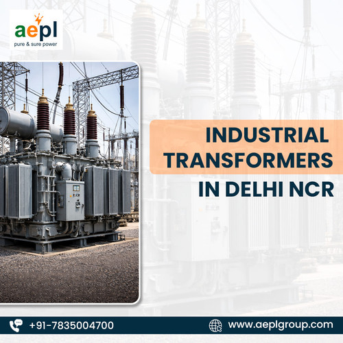 Industrial Transformers in Delhi NCR for High Performance and Safety.jpg