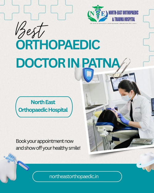 Best Orthopaedic Doctor in Patna: North East Orthopaedic Hospital.jpg