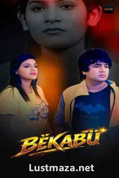 Bekabu (2026) S01 E04-E05 Akkuott Hindi Hot Web Series | WEB-DL X264 1080p 720p 480p | Download