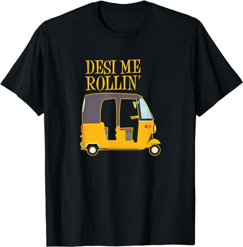 Amazon com Desi Me Rollin Funny Bollywood Meme Autorickshaw India T Shirt Clothing, Shoes & Jewelry.jpg
