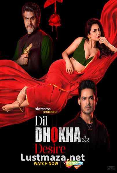 Dil Dhokha Aur Desire (2026) S01 E01-E06 Shemaroo Hindi Hot Web Series | WEB-DL X264 1080p 720p 480p | Download