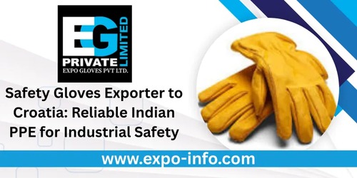 Safety Gloves Exporter to Croatia Reliable Indian PPE for Industrial Safety.png