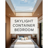 Vertical Pintereststyle image of container home with skylight bedroom Centered overlay text reads Sk