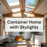 Vertical Pintereststyle image of container home with skylights and natural lighting Centered overlay