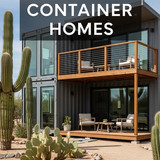 Vertical Pintereststyle image of container home with desert landscaping Centered overlay text reads 
