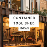 Vertical Pintereststyle image of container home with tool shed extension Centered overlay text reads
