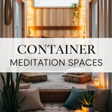Vertical Pintereststyle image of container home with meditation nook Centered overlay text reads Con