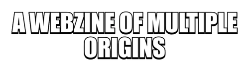 A WEBZINE OF MULTIPLE ORIGINS 2 23 2026.png
