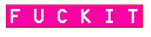 fuck it.png