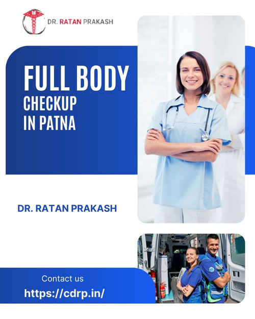 Full Body Checkup in Patna: Dr. Ratan Prakash.jpg