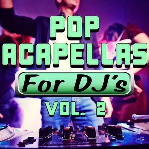 DJ Acapellas Pop Acapellas for DJ s Vol. 2.600.webp