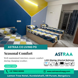 Astraa Coliving PG ensures comfortable living across seasons.