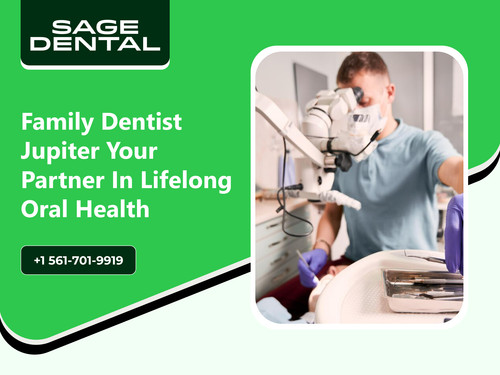 Family Dentist Jupiter Your Partner in Lifelong Oral Health.jpg