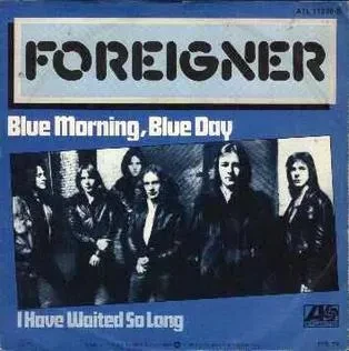 Foreigner Blue Morning Blue Day b w I Have Waited So Long 1978 big.600.webp