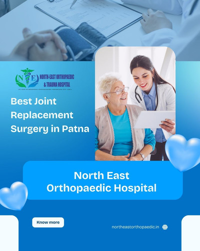 Best Joint Replacement Surgery in Patna: North East Orthopaedic Hospital.jpg