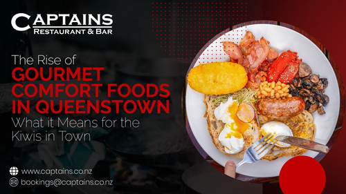 The Rise of Gourmet Comfort Foods in Queenstown—What it Means for the Kiwis in Town.jpg
