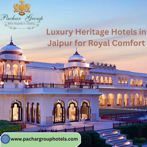 Luxury Heritage Hotels in Jaipur for Royal Comfort.jpg