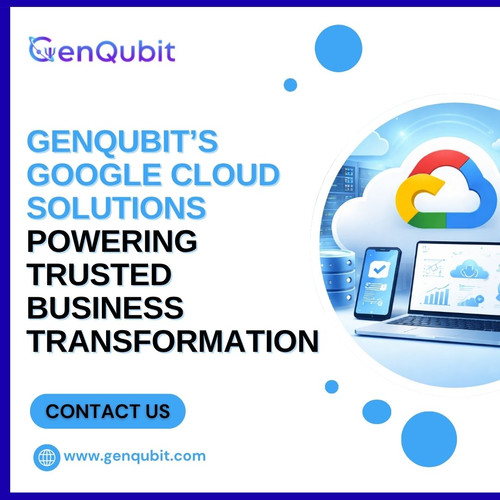 GenQubit’s Google Cloud Solutions Powering Trusted Business Transformation.jpg